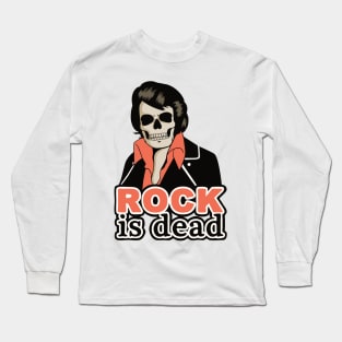 Rock is dead Long Sleeve T-Shirt